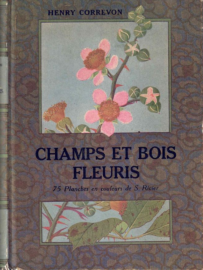 Champs et Bois Fleuris. 1922. 75 col. pls. 262 p. Hardcover.