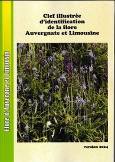 Clef illustrée d'identification de la flore Auvergnate et Limousine. 2nd éd. révisée. 2024. ca. 400 p. gr8vo.