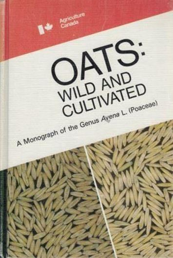 Oats: Wild and Cultivated. A monograph of the genus Avena L. (Poaceae). 1977. (Biosystemat.Res.Institute, Monograph 14). 331 figs. 17 tabs. XV,463 p. gr8vo. Bound.