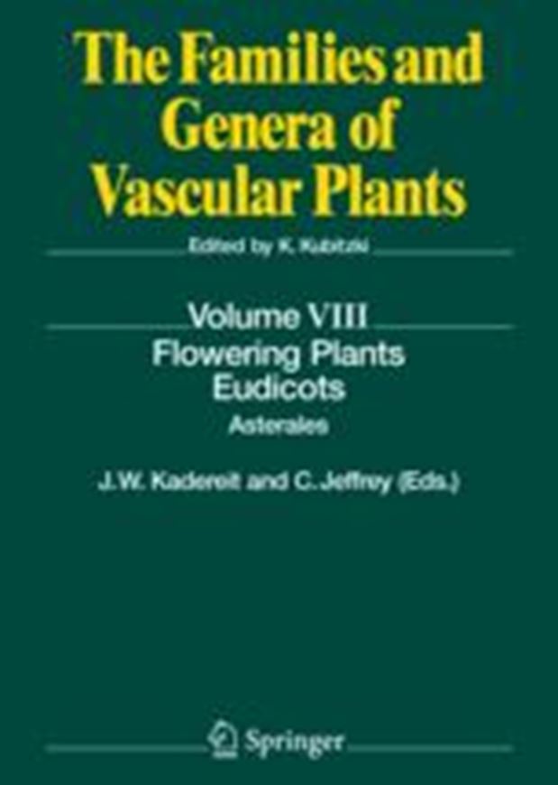 The Families and Genera of Vascular Plants: Vol. 8: Eudicots: Asterales. 2007. 131 figs. XI, 635 p. gr8vo.Hardcover.