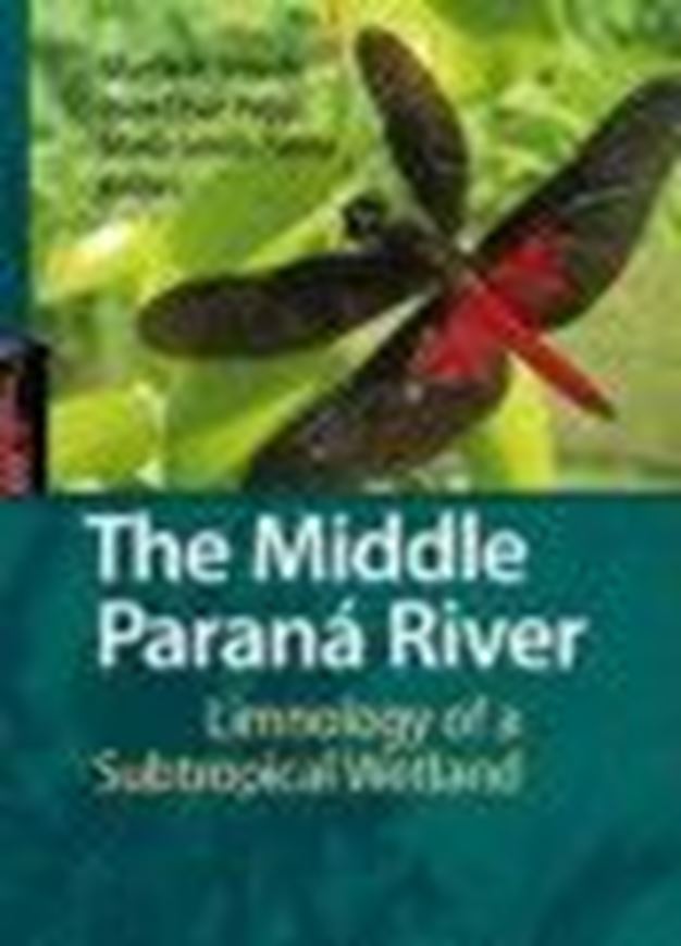 The Middle Parana River. Limnology of a Subtropical Wetland. 2007. 128 illustr. 360 p. gr8vo. Hardcover.