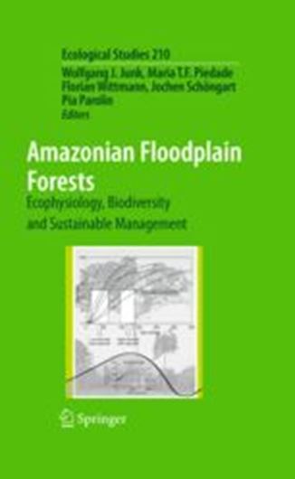  Amazonian Floodplain Forests. Ecophysiology, Biodiversity and Sustainable Management. 2010. (Ecological Studies, Vol. 211). figs. XVII, 615 p. gr8vo. Hardcover.