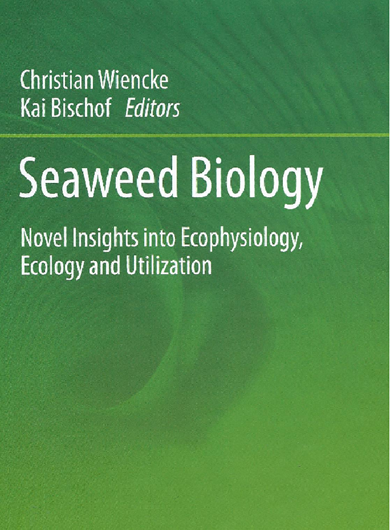  Seaweed Biology. Novel insights into Ecophysiology, Phyiology and Utilization. 2012. (Ecological Stud., 219). 50 (33 col.) figs. X, 510 p. gr8vo. Hardcover.