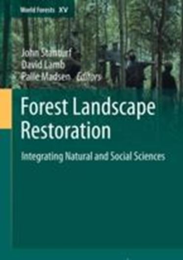  Forest Landscape Restoration. Integrating Natural and Social Sciences. 2012. (World Forests, 15). illus. col. illus. IV, 420 p. gr8vo. Hardcover. 