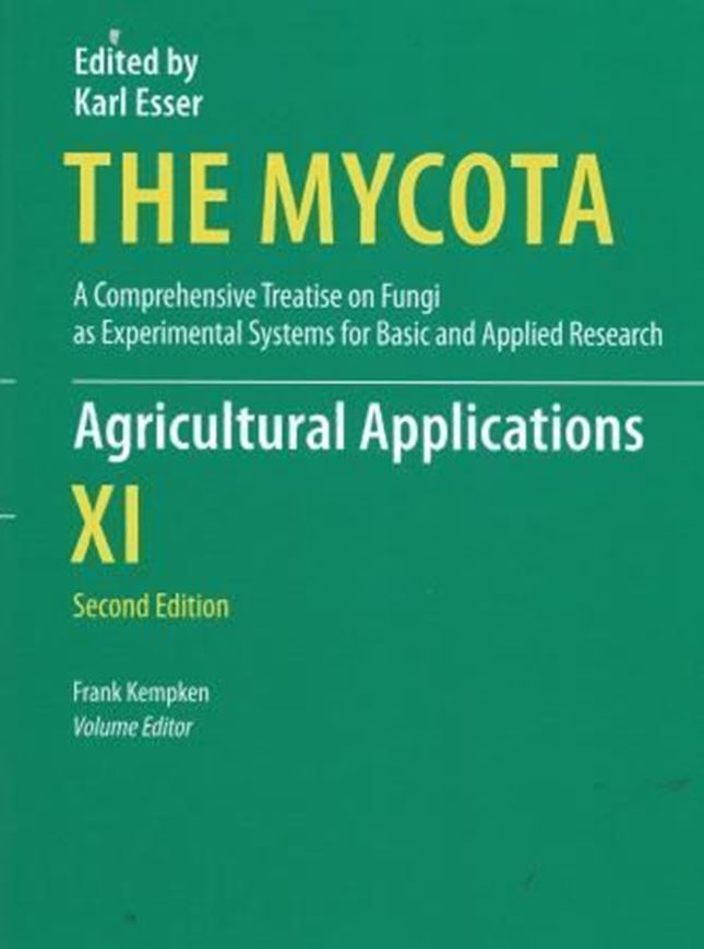 The Mycota. Volume 11: Kempken, F.: Agricultural Applications. 2nd rev. ed. 2013. illus. XXV, 392 p. gr8vo. Hardcover.