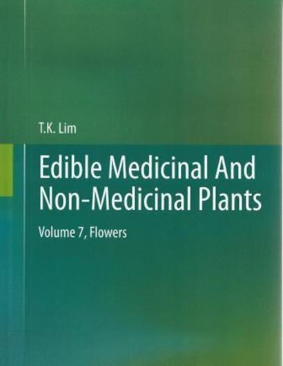 Edible Medicinal and Non-Medicinal Plants. Volume 7: Flowers. 2013.illus. VIII, 1102 po. gr8vo. Hardcover.