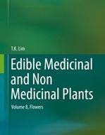 Edible Medicinal and Non-Medicinal Plants. Volume 8: Flowers. 2014. XIII, 1024 p. gr8vo. Hardcover.