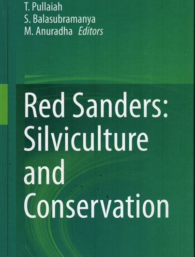 Red Sanders. Silviculture and Conservation. 2019.  38 (32 col.) figs. VIII, 210 p. gr8vo. Hardcover.