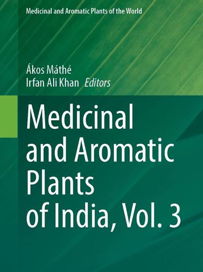 Medicinal and Aromatic Plants of India, Volume 3. 2023. (Medicinal and Aromatic Plants of the World, 9). 300 p. Hardcover