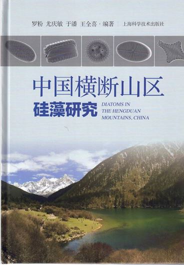 Diatoms in the Hengduan Mountains, China. 2024. illus. 592 p. gr8vo. Hardcover.- In Chinese, with Latin nomenclature.