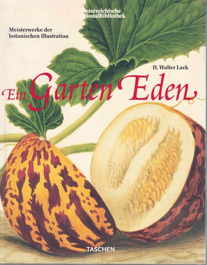 Ein Garten Eden. Meisterwerke Botanischer Buch- illustration. 2001. 453 Farbtafeln. 576 p. gr8vo. Paper bd. - Trilingual (German / English/ French).