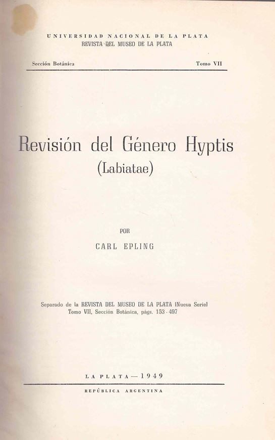 Revision del Genero Hyptis (Labiatae). 1949. (Ex. Rev. Mus. La Plata N. S. Tomo 7). 42 figs. 346 p. gr8vo. Paper bd.