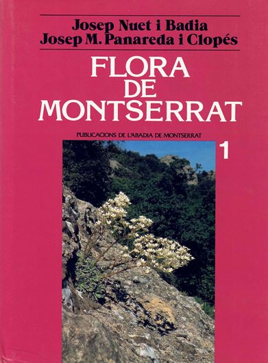 Flora de Montserrat. 2 vols. (Biblioteca Abat Oliba,Serie Il Ilustrada, Vol.7). 1991-1992. 1 distribution map. Many line drawings. 658 p. 4to. Cloth.- In Catalans.