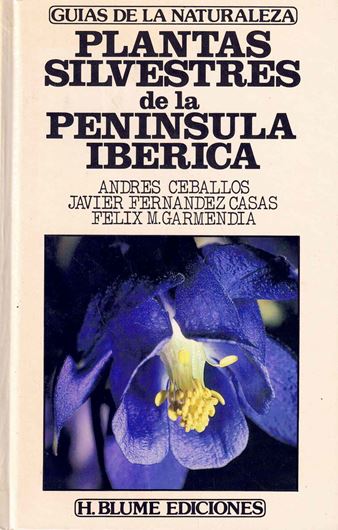 Plantas Silvestres de la Peninsula Iberica. 1980. many col. photogr. 448 p. 8vo. Hardcover.- In Spanish.