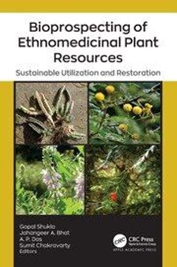 Bioprospecting of Ethnomedicinal Plant Resources. Sustainable Utilization and Restoration. 2024. (Medicinal and Aromatic Plant of the World, 11). 39 (16 col.) figs. 466 p. gr8vo. Hardcover.