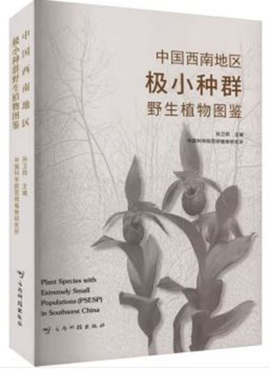 Illustrated Guide to Wild Plants with Very Small Populations in Southwest China.(Zhongguó xinán dìqu jí xiao zhongqún yesheng zhíwù tújiàn). 2024. illus. 423 p. gr8vo. Paper bd.- Chinese, with Latin nomenclature.