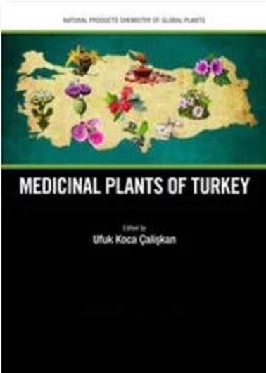 Medicinal Plants of Turkey. 2024. (Natural Products Chemistry of Global Plants).141 (46 col.) figs. 464 p. gr8vo. Paper bd.