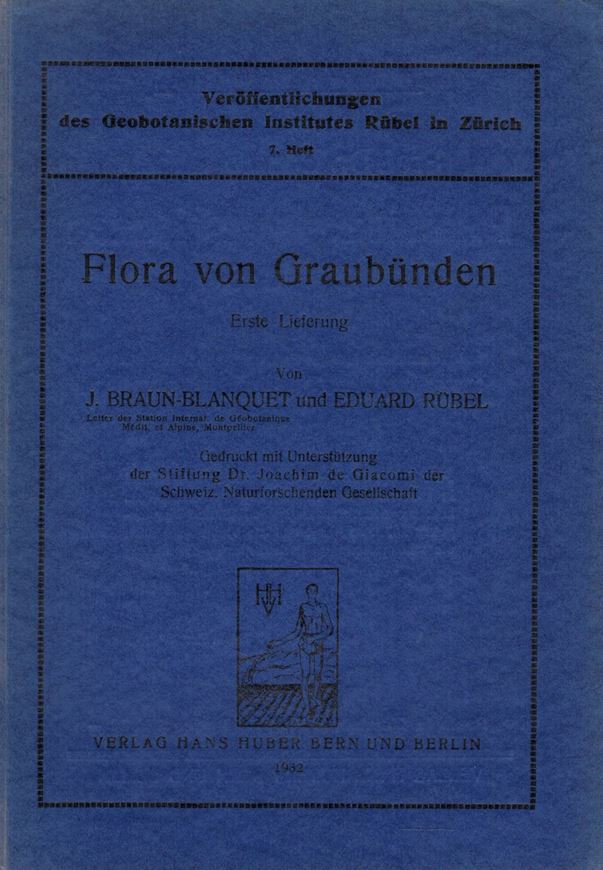 Flora von Graubünden. 4 Teile. 1932 - 1936. (Veröff. Geobot. Inst. Rübel in Zürich, Heft 7:1-4). 1695 S. gr8vo. Broschiert.