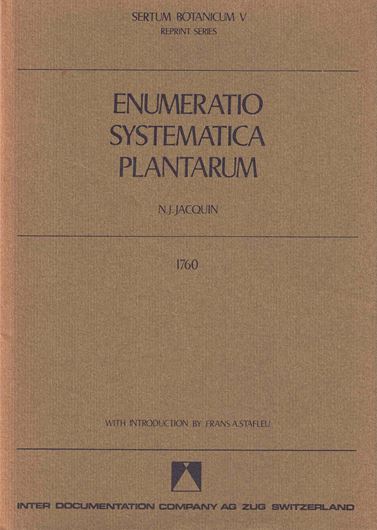 Enumeratio Systematica Plantarum Quas in Insulis Caribaeis vicinaque Americes continente detexit novas, aut jam cognitas emendavit. 1760. Reprint 1967, with introduction by Frans A. Stafleu. (Sertum Botanicum V, Reprint Series).IX, II,41 p. Hardcover.