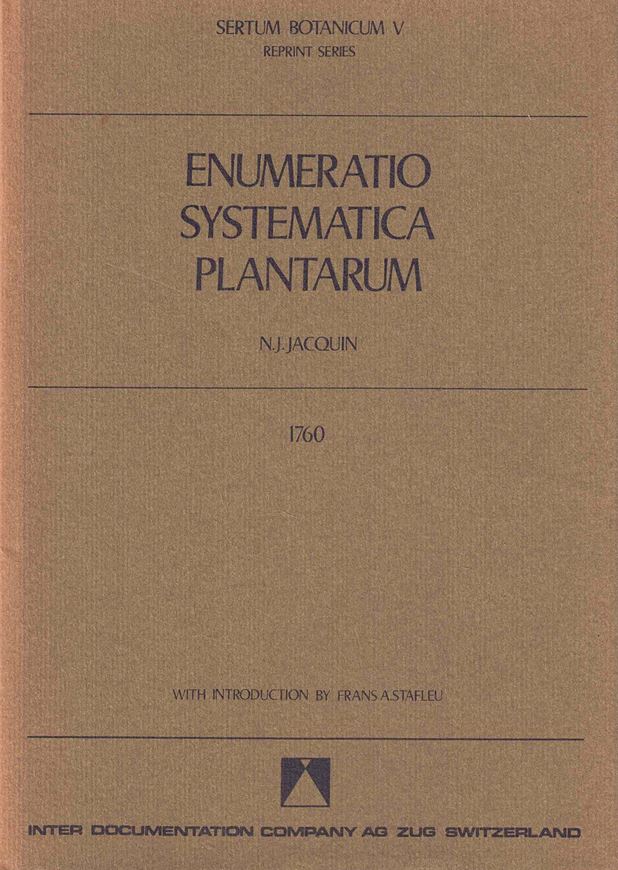 Enumeratio Systematica Plantarum Quas in Insulis Caribaeis vicinaque Americes continente detexit novas, aut jam cognitas emendavit. 1760. Reprint 1967, with introduction by Frans A. Stafleu. (Sertum Botanicum V, Reprint Series).IX, II,41 p. Hardcover.