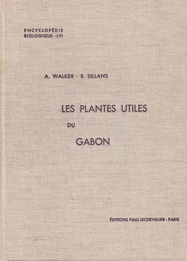 Les Plantes Utiles du Gabon. 1961. (Encycl. Biologique, LVI). 53 pls. 1 map. 172 figs .X, 614 p. 4to. Cloth.