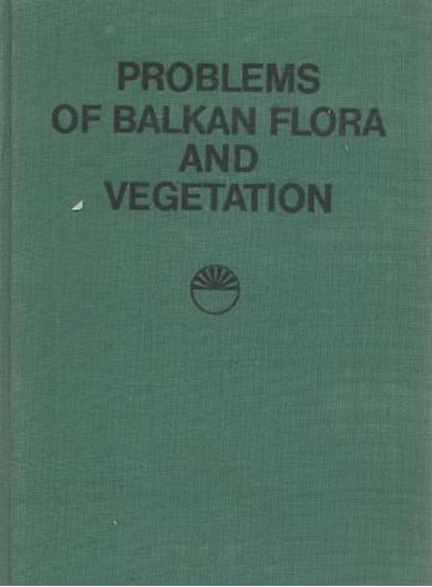 Problems of Balkan Flora and Vegetation. Proceedings of the First International Symposium on Balkan Flora and Vegetation, Varna, June 7 -14,1973. Publ. 1975. illus. 471 p. gr8vo. Hardcover.