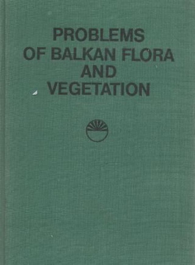 Problems of Balkan Flora and Vegetation. Proceedings of the First International Symposium on Balkan Flora and Vegetation, Varna, June 7 -14,1973. Publ. 1975. illus. 471 p. gr8vo. Hardcover.