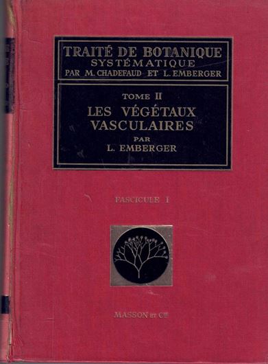 Traité de Botanique (Systématique). Tome II: Emberge, L. Les Végétaux Vasculaires. 2volumes. 1960. illus. 1539 p. 4to. Toile.