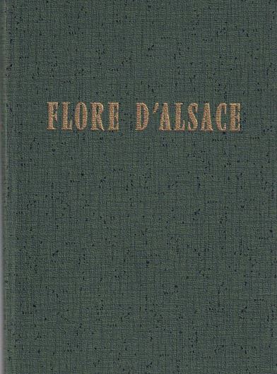 Flore d'Alsace.1965.. 6 pls. (line darwings). 637 p. 8vo. Hardcover.