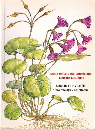 Araba, Bizkaia eta Gipuzkoako Landare Katalogoa / Catalogo Floristico de Alava, Vizcaya y Guipuzcoa. 1985. Several hundred dot maps. 1 foldg. map. 1149 p. 4to Paper bd. - In Spanish.