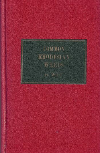 Common Rhodesian Weeds. 1955. 102 plates (=line drawgs.). 204 p. & glossary and index. gr8vo. Hardcover.