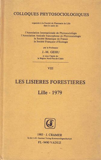 Ed.J.-M.Gehu.Tome 08: Les Lisieres Forestieres, Lille 1979. V. 1983. 74 tableaux depl. dans l'annexe. VII,484 p. gr8vo. Cartonné. (ISBN 3-7682-1317-X)