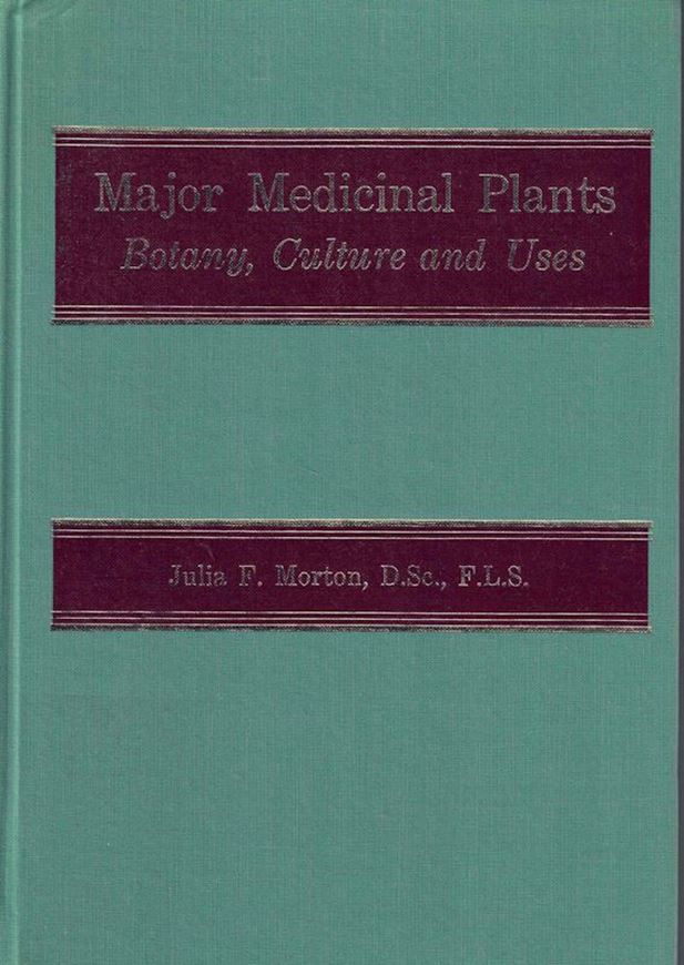 Major Medicinal Plants. Botany, Culture and Uses. 1978. 109 (17 col.) plates. 2 tabs. 448 p. gr8vo. Cloth.