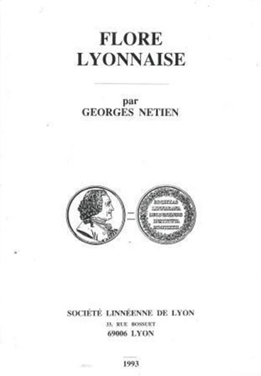 Flore Lyonnaise. 1993. 1 map. 1 portr. LXIX,623 p. gr8vo. Paper bd.