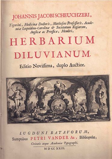 Herbarium Diluvianum. Editio Novissima, duplo Auctior. Lugd. Batav. 1723. 14 copper engraved plates. 119 p. 4to. Hardcover.