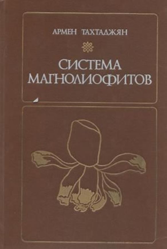 Systema Magnoliophytorum. 1987. 439 p. 8vo. Bound. - In Russian, with Latin nomenclature and 53 pages of Latin plant names.