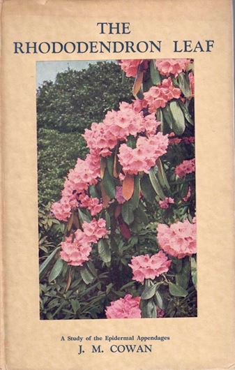 The Rhododendron Leaf. A stuy of the epidermal appendages. 1950. illus. XI, 120 p. gr8vo. Cloth.