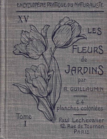 Les Fleurs de Jardin. 3 vols. 1928-1934. (Encyclopédie Pratique du Naturaliste, XV, XVI, XVII).192 col. pls. CCIC,  242 p. 8vo. Hardcover.