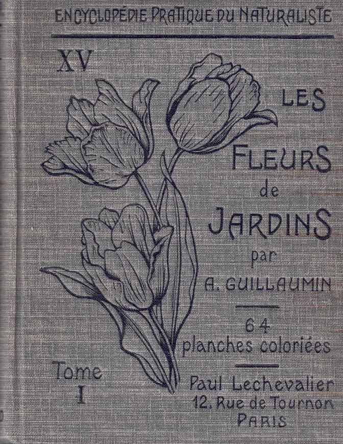 Les Fleurs de Jardin. 3 vols. 1928-1934. (Encyclopédie Pratique du Naturaliste, XV, XVI, XVII).192 col. pls. CCIC,  242 p. 8vo. Hardcover.