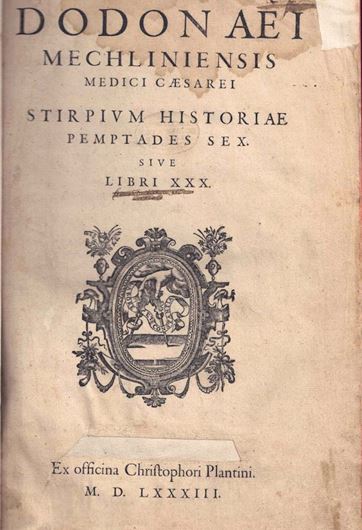 Stirpium Historiae Pemptades Sex . Sive Libri XXX. 1583. 1309 woodcuts. XX, 860, 25 p. Folio. Halfleather.