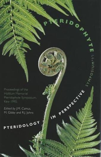 Pteridology in Perspec- tive. Proceedings of the Holttum Memorial Pteridophyte Symposium. Kew 1995. Publ.1996. XX,700 p.gr8vo.Hardcover.