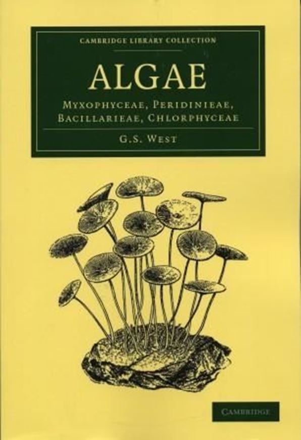 Algae. Volume 1: Myxophyceae, Perdidineae, Bacillarieae, Chlorophyceae. 1916. (Digital Reprint). 271 figs. 490 p. gr8vo. Paper bd.