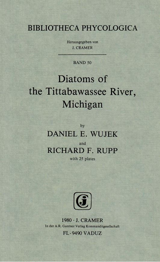 Diatoms of the Tittibawassee River,Michigan. 1980. (Bibliotheca Phycologica,vol. 50). 25 plates. 100 p. gr8vo. Paper bd. (ISBN 978-3-7682-1271-7)