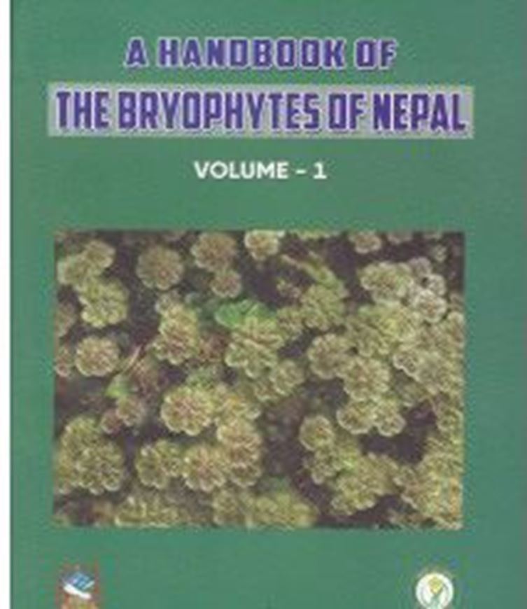 A Handbook of the Bryophytes of Nepal. Volume 1. 2021. illus. XVI, 312 p.