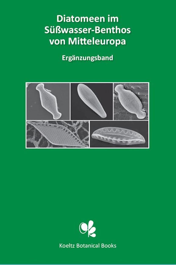 Ergänzungsband Diatomeen im Süßwasser-Benthos von Mitteleuropa. Bestimmungsflora für Kieselalgen für die ökologische Praxis. Über 580 Arten und ihre Ökologie. 2024. 109 photographische Tafeln mit 3037 Figuren. 625 S. gr8vo. Hardcover.(ISBN 978-3-946583-49-3)