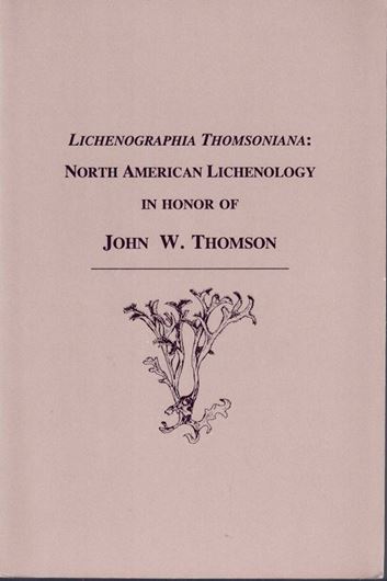 Lichenographia Thomsoniana. North American Lichenology. In Honor of John W. Thomson. 1998. 1 col. photogr. 445 p. gr8vo. Paper bd.