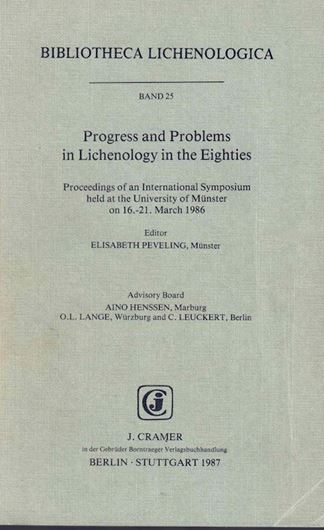 Volume 025: Peveling,Elisabeth (ed.):Progress and Problems in Lichenology in the Eighties. Proceedings of an Interna- tional Symposium held at the University of Muenster on 16.-21. March 1986. 1987. figs. distrib.maps. tabs. XV,497 p. gr8vo. Paper bd.