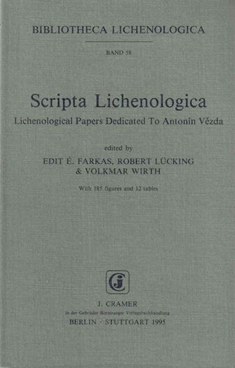 Volume 058: Farkas, Edit E., Robert Luecking and Volkmar Wirth (eds.): Scripta Lichenologica. Lichenological Papers Dedicated to Antonin Vezda. 1995. XV, 501 S.gr8vo.