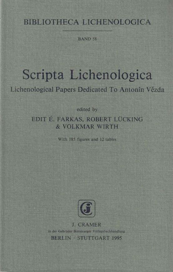 Volume 058: Farkas, Edit E., Robert Luecking and Volkmar Wirth (eds.): Scripta Lichenologica. Lichenological Papers Dedicated to Antonin Vezda. 1995. XV, 501 S.gr8vo.