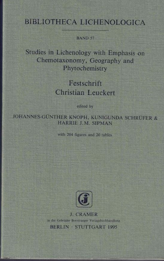 Volume 057: Knoph, Johannes-Guenther, K. Schrufer und Harrie J.M. Sipman (eds.): Studies in Lichenology with Emphasis on Chemotaxonomy, Geography and Phytochemistry.Festschrift Christian Leuckert.1995.204 figs.20 tabs.476 p.gr8vo.Paper bd.